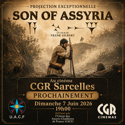 Diffusion du film “Son of Assyria” - Cinéma CGR de Sarcelles